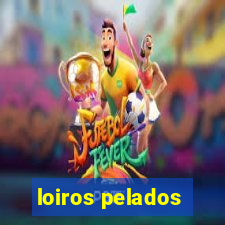 loiros pelados